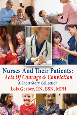 Nurses And Their Patients: Acts of Courage And Conviction